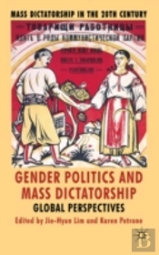 Gender Politics & Mass Dictatorship