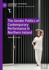 Gender Politics Of Contemporary Performance In Northern Ireland