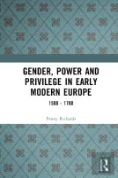 Gender, Power And Privilege In Early Modern Europe