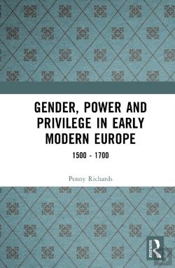 Bertrand.pt - Gender, Power And Privilege In Early Modern Europe