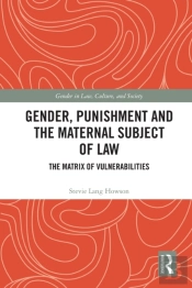 Gender, Punishment And The Maternal Subject Of Law