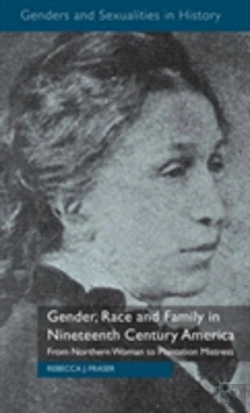 Bertrand.pt - Gender, Race And Family In Nineteenth Century America