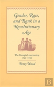Gender, Race, And Rank In A Revolutionary Age