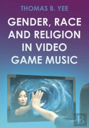 Gender, Race And Religion In Video Game Music