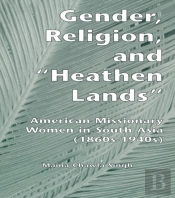 Gender, Religion, And The Heathen Lands