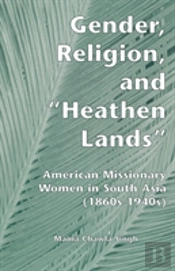 Gender, Religion, And The Heathen Lands