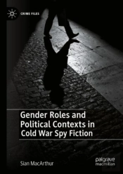 Gender Roles And Political Contexts In Cold War Spy Fiction