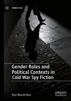 Bertrand.pt - Gender Roles And Political Contexts In Cold War Spy Fiction
