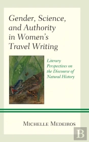 Gender, Science, And Authority In Women'S Travel Writing