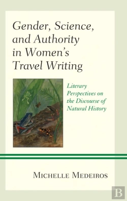 Bertrand.pt - Gender, Science, And Authority In Women'S Travel Writing