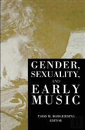 Gender, Sexuality, And Early Music