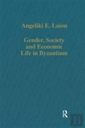 Gender, Society And Economic Life In Byzantium