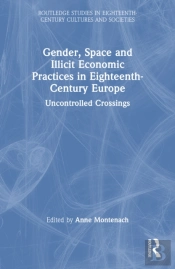 Gender, Space And Illicit Economies In Eighteenth-Century Europe
