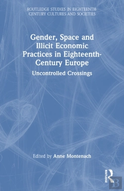 Bertrand.pt - Gender, Space And Illicit Economies In Eighteenth-Century Europe