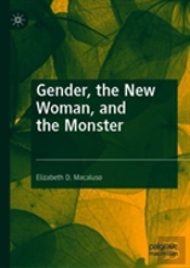 Gender, The New Woman, And The Monster