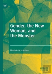 Gender, The New Woman, And The Monster