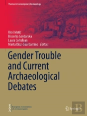 Gender Trouble And Current Archaeological Debates