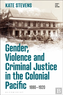 Bertrand.pt - Gender, Violence And Criminal Justice In The Colonial Pacific