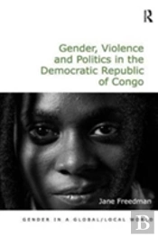 Gender, Violence And Politics In The Democratic Republic Of Congo