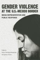 Gender Violence At The U.S.--Mexico Border