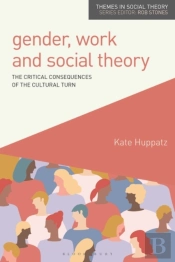 Gender, Work And Social Theory