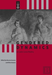 Gendered Dynamics In Latin Love Poetry