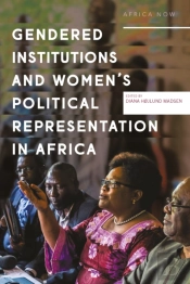 Gendered Institutions And Womenâ€™S Political Representation In Africa