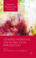 Gendered Migrations And Global Social Reproduction