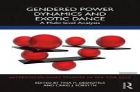 Gendered Power Dynamics And Exotic Dance