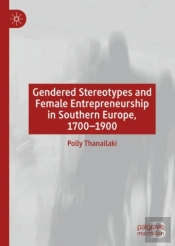 Gendered Stereotypes And Female Entrepreneurship In Southern Europe, 1700-1900