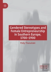 Gendered Stereotypes And Female Entrepreneurship In Southern Europe, 1700-1900