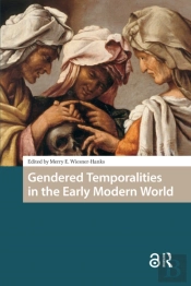 Gendered Temporalities In The Early Modern World