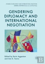 Gendering Diplomacy And International Negotiation