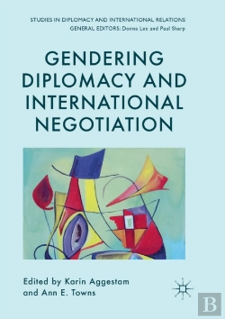 Bertrand.pt - Gendering Diplomacy And International Negotiation