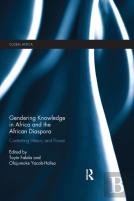 Gendering Knowledge In Africa And The African Diaspora
