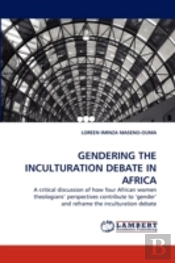 Gendering The Inculturation Debate In Africa