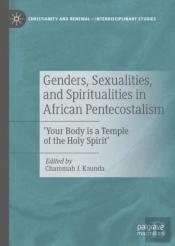 Genders, Sexualities, And Spiritualities In African Pentecostalism