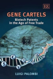 Gene Cartels - Biotech Patents In The Age Of Free Trade