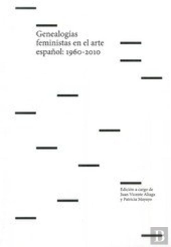 Bertrand.pt - Genealogias Feministas En El Arte Español, 1960-2010