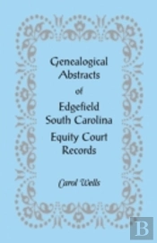 Genealogical Abstracts Of Edgefield, South Carolina Equity Court Records