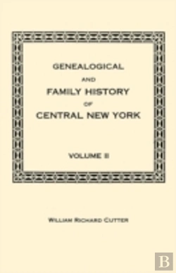 Bertrand.pt - Genealogical And Family History Of Central New York. A Record Of The Achievements Of Her People In The Making Of A Commonwealth And The Building Of A Nation. Volume Ii