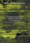 Genealogical And Family History Of The State Of Connecticut A Record Of The Achievements Of Her People