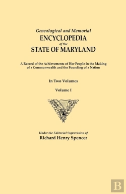 Bertrand.pt - Genealogical And Memorial Encyclopedia Of The State Of Maryland. A Record Of The Achievements Of Her People In The Making Of A Commonwealth And The Founding Of A Nation. In Two Volumes. Volume I