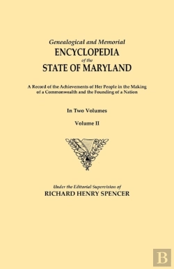 Bertrand.pt - Genealogical And Memorial Encyclopedia Of The State Of Maryland. A Record Of The Achievements Of Her People In The Making Of A Commonwealth And The Founding Of A Nation. In Two Volumes. Volume Ii