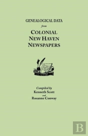 Genealogical Data From Colonial New Haven Newspapers