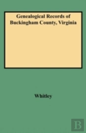 Genealogical Records Of Buckingham County, Virginia