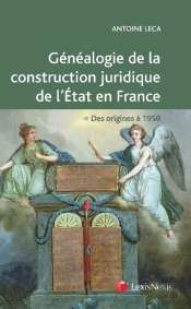 Généalogie De La Construction Juridique De L'Etat En France ; Des Origines À 1958