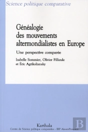 Genealogie Des Mouvements Altermondialistes En Europe. Une Perspective Comparee