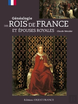 Bertrand.pt - Généalogie Des Rois De France Et Épouses Royales