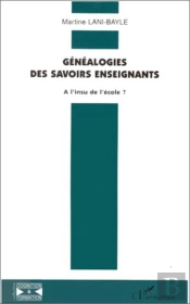 Genealogies Des Savoirs Enseignants ; À L'Insu De L'École